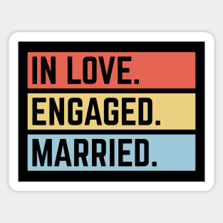 In Love. Engaged. Married. (Wedding / Marriage / 3C) Sticker